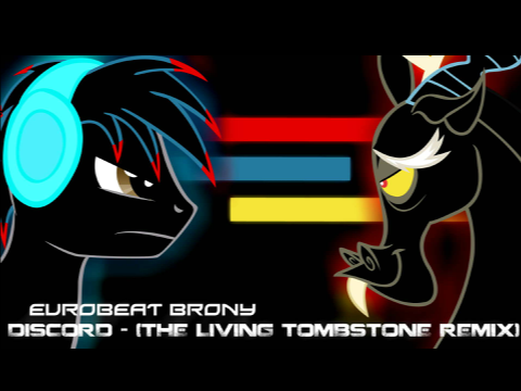 Discord (Remix) - Eurobeat Brony-The Living Tombstone