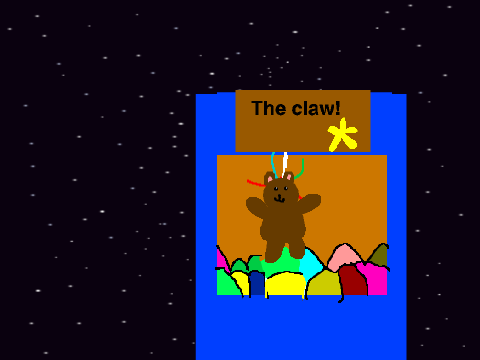 the claw!