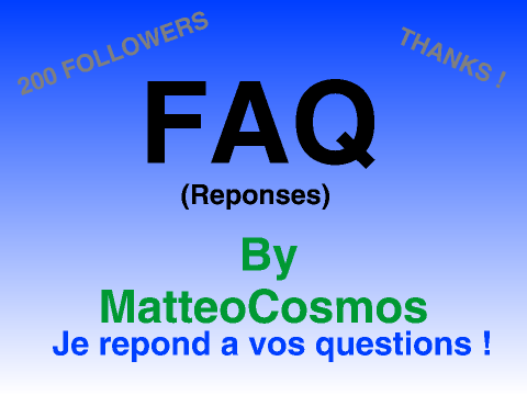 FAQ ! (réponses) 200 FOLLOWERS !
