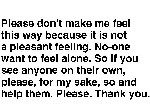 I'm lonely. So very lonely.