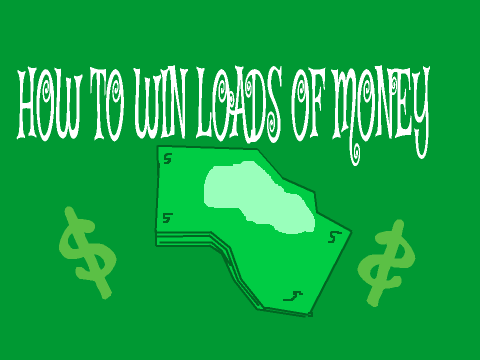 (PLEASE LISTEN) How To Win Loads Of Money