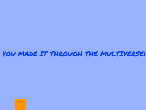 The Multiverse {A Platformer/Story Game}