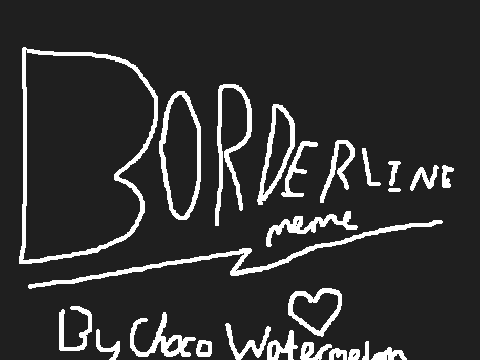 Borderline _Original Meme_