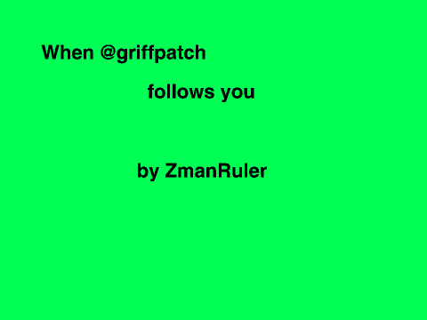 When @griffpatch Follows You