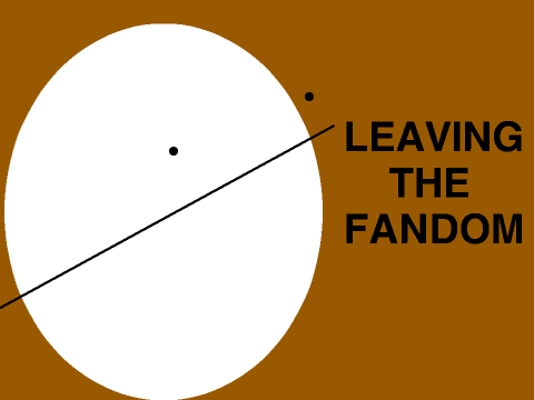 LEAVING THE FANDOM