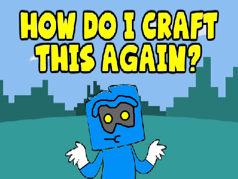How Do I Craft This Again (ENTRY)