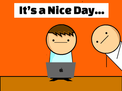 It's a Nice Day...