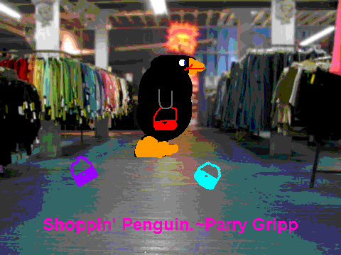 Awesome shoppin' penguin. ~Parry Gripp.