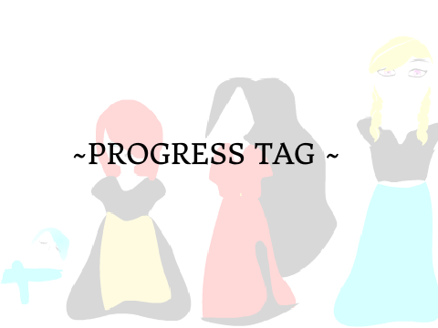 ~ Progress Tag ~