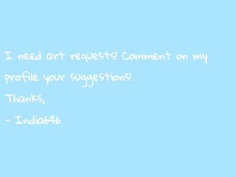 - ART REQUESTS OPEN -