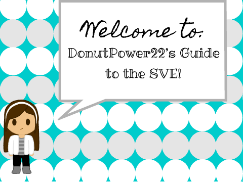 DonutPower22's Guide to the SVE!
