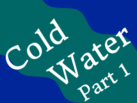 Cold Water - MAP [Open] [Part 1]