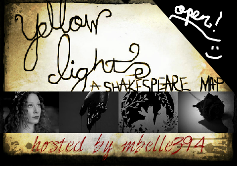 Yellow Light - A Shakespeare MAP { OPEN }