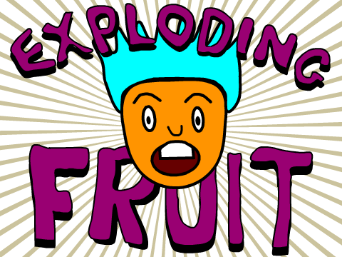 Exploding Fruit