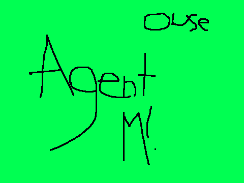 Agent MOOUSEEEE!!!