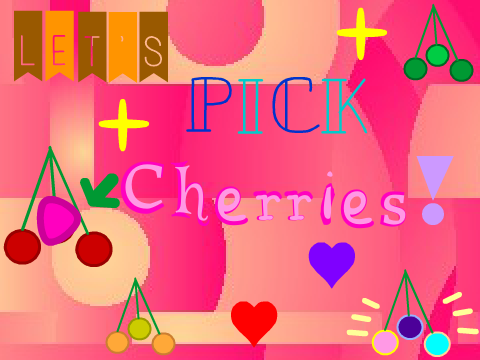 Let's Pick Cherries!