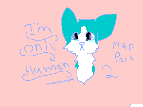 I'm Only Human map part 2