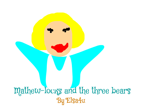 Mathewlocks and the Three Bears/ Episode 1