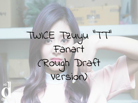 TWICE Tzuyu "TT" Fanart (Rough Draft)