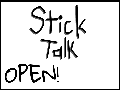 Stick Talk 0A [TBA]