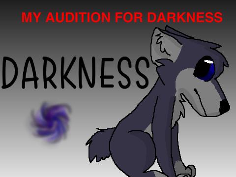 Wild Audition for Darkness