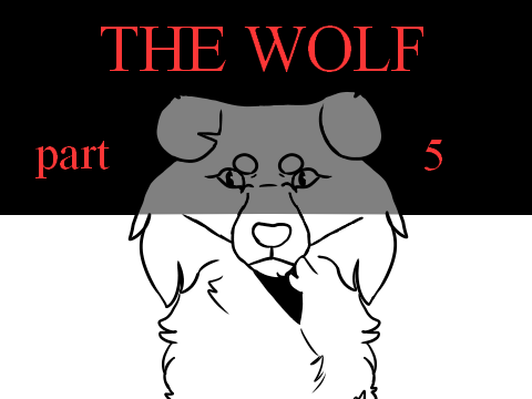 "The Wolf" / 5
