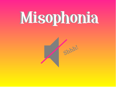 Misophonia