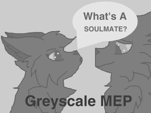 ~What's A Soulmate?~ [Short Greyscale MEP] [CLOSED]