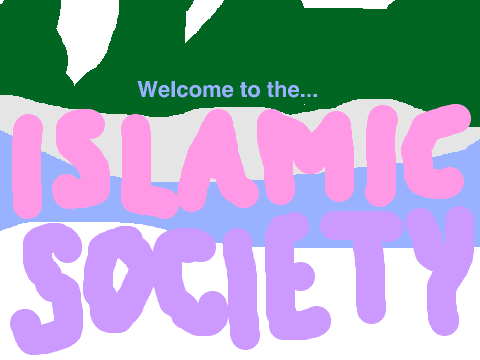 Welcome: Islamic Society