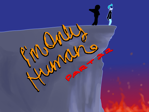 I'm Only Human /22/