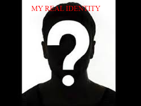 My real identity (100% REAL)