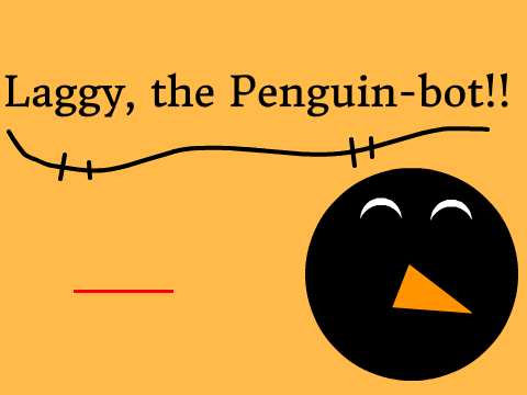 Laggy the penguin-bot