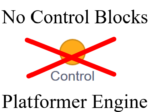 No Control Blocks: Platformer
