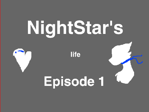 NightStar's Life | episode 1 |
