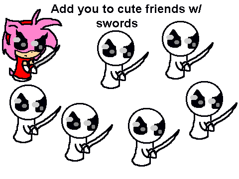 Add you to cutes friends w/ swords oFTo