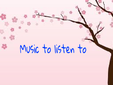 Music to Listen To