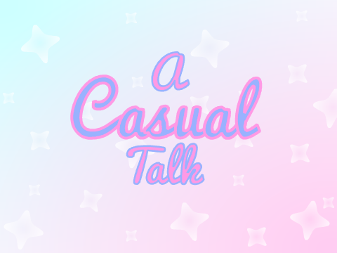 A Casual Talk ♡ Tea Contest ♡ GAME