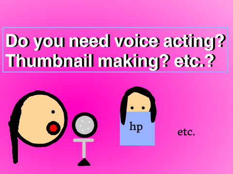 Do you need Voice Acting? Thumbnail making? etc.? 