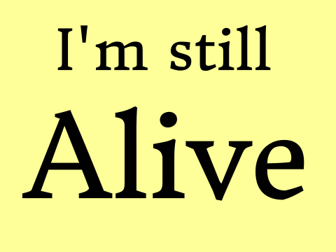 I'm Still Alive