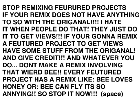 STOP REMIXING FEUTURED PROJECTS THAT HAVE NOTHING TO DO WITH THE ORIGANAl!