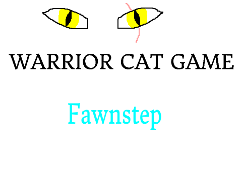 Warrior cat game try-out: Fawnstep
