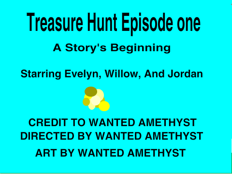 Treasure Hunt Ep 1 ( A Story's Beginning )