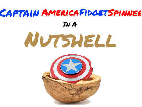 Captain America Fidget Spinner In a Nutshell