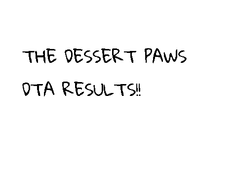 Dessert Paws DTA RESULTS!!