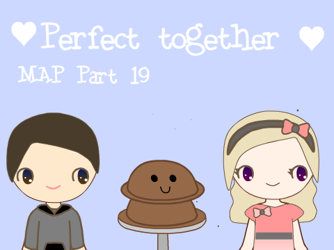 ♥Perfect together♥ MAP Part 19