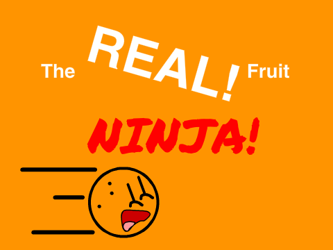 The REAL Fruit Ninja! (Game)