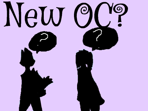 NEW OC'S