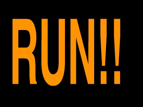 RUN!!!
