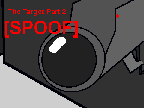 The Target Part 2 [SPOOF]