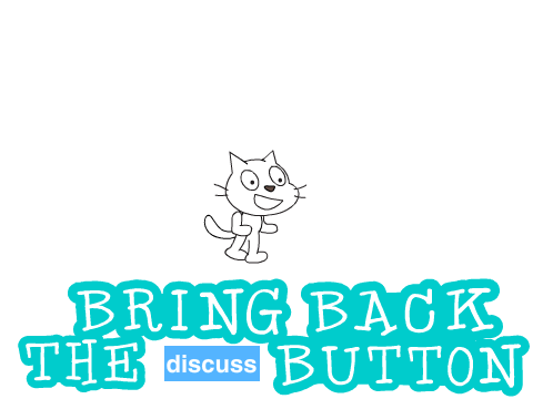 Bring Back The Discuss Button!